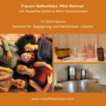 Frauen-Selbstliebe Mini-Retreat,  im Seminarium Leibnitz